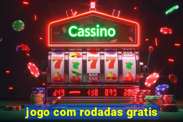 jogo com rodadas gratis