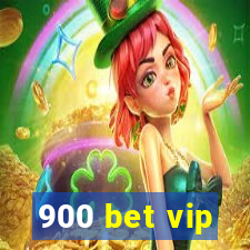 900 bet vip