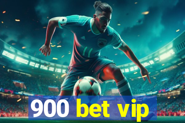 900 bet vip