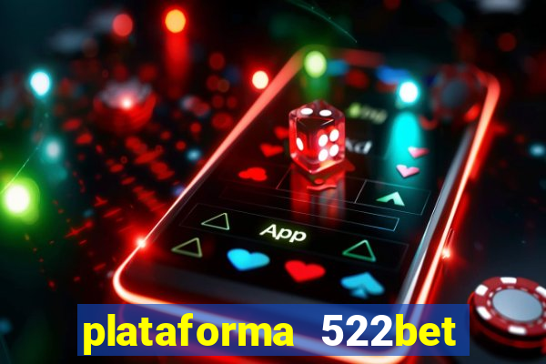 plataforma 522bet 茅 confi谩vel