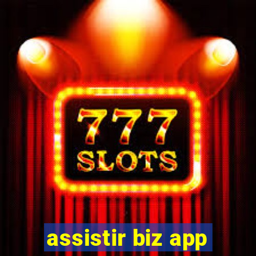 assistir biz app