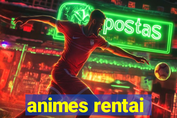 animes rentai