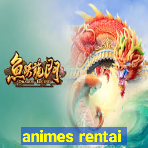 animes rentai