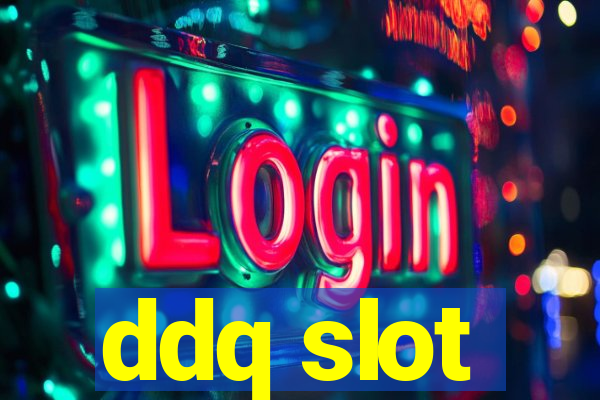 ddq slot