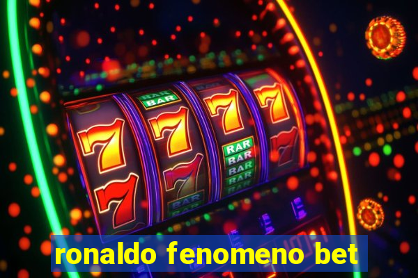 ronaldo fenomeno bet