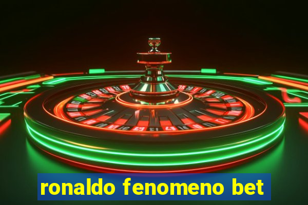 ronaldo fenomeno bet