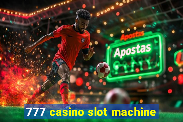 777 casino slot machine