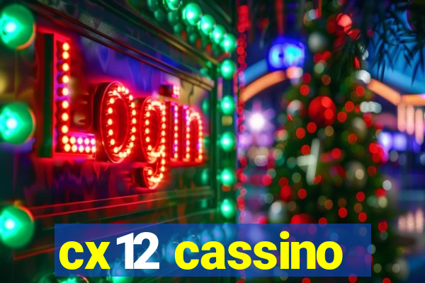 cx12 cassino