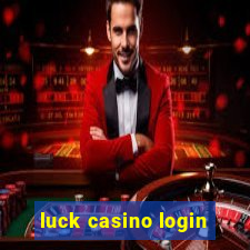 luck casino login