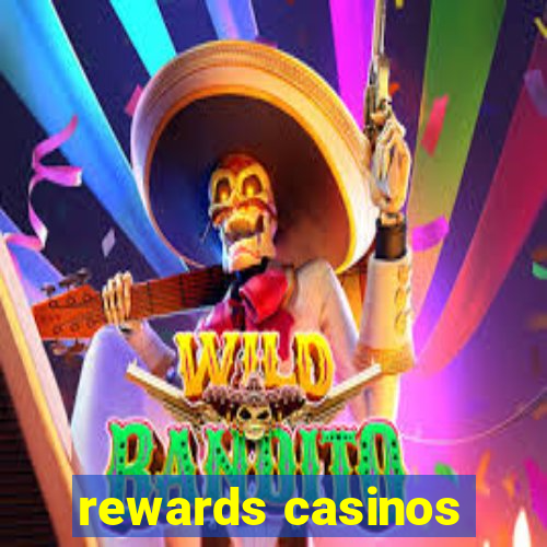 rewards casinos