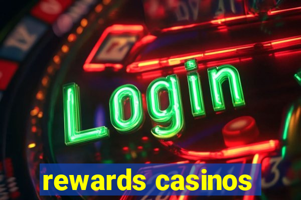 rewards casinos