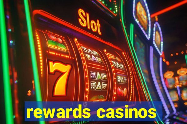 rewards casinos