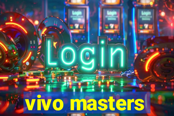 vivo masters