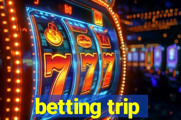 betting trip