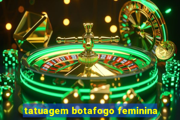 tatuagem botafogo feminina