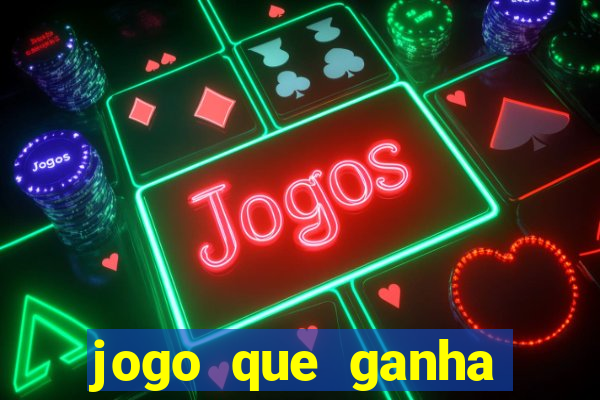 jogo que ganha dinheiro sem deposito