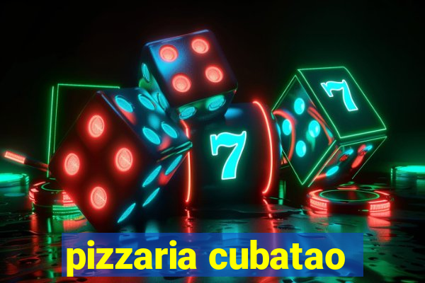 pizzaria cubatao