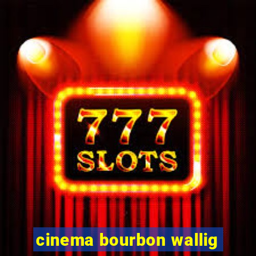 cinema bourbon wallig