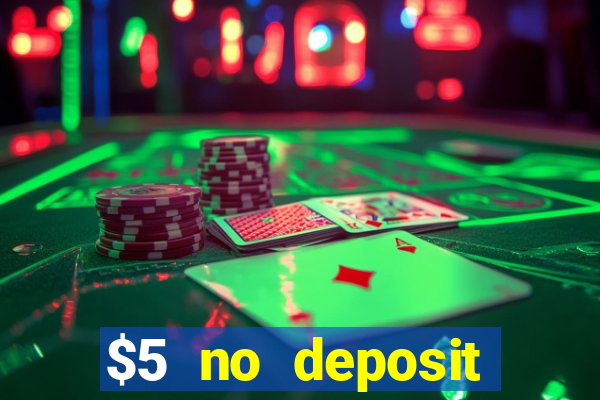 $5 no deposit mobile casino