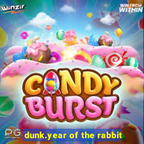 dunk.year of the rabbit