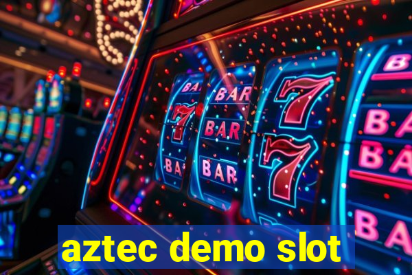 aztec demo slot