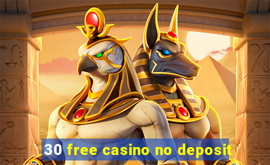 30 free casino no deposit