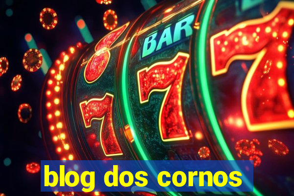 blog dos cornos