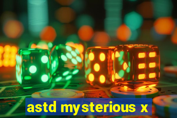 astd mysterious x