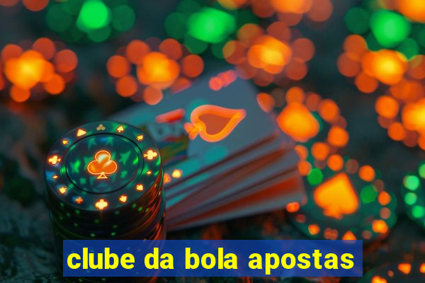 clube da bola apostas