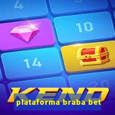 plataforma braba bet