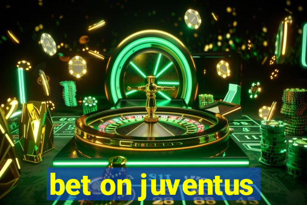 bet on juventus