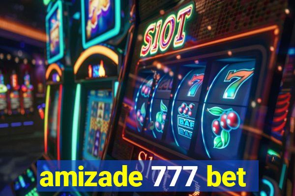 amizade 777 bet