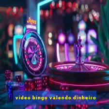 video bingo valendo dinheiro