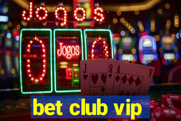 bet club vip