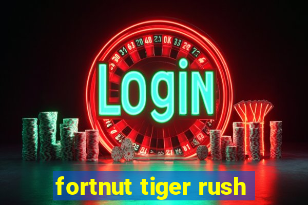 fortnut tiger rush