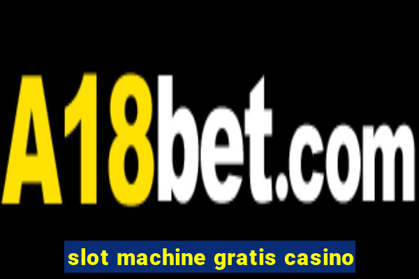 slot machine gratis casino