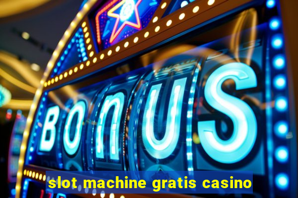 slot machine gratis casino