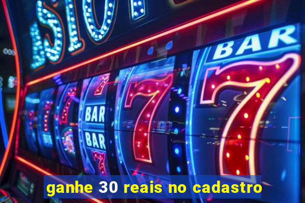 ganhe 30 reais no cadastro