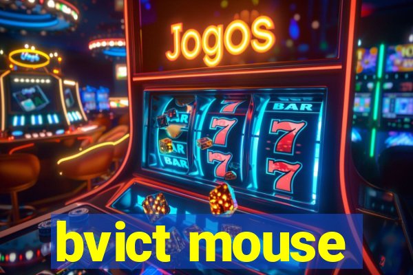 bvict mouse