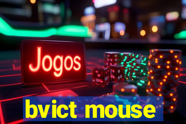 bvict mouse