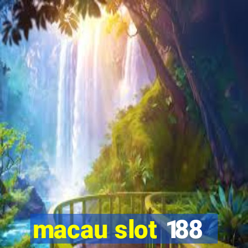 macau slot 188