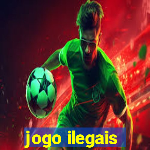 jogo ilegais