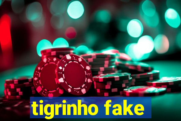 tigrinho fake