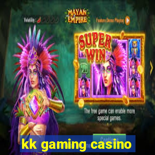 kk gaming casino