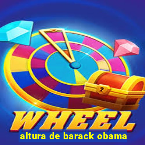 altura de barack obama