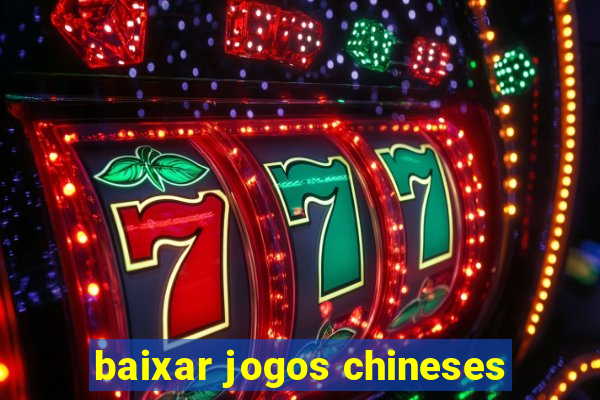 baixar jogos chineses