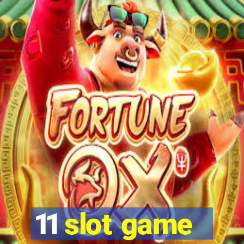 11 slot game