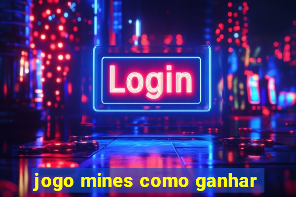 jogo mines como ganhar