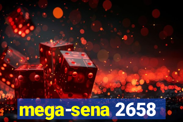 mega-sena 2658