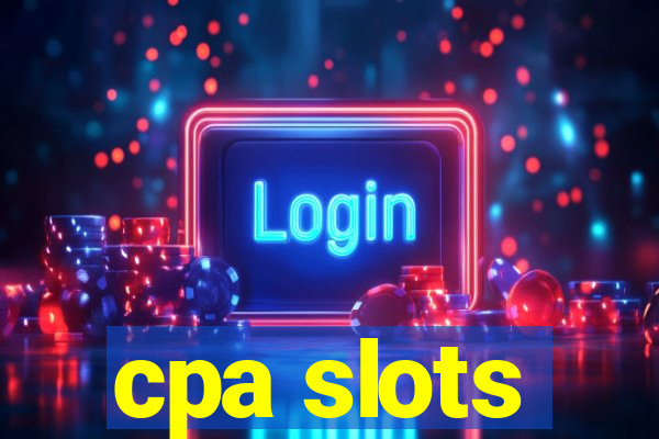 cpa slots